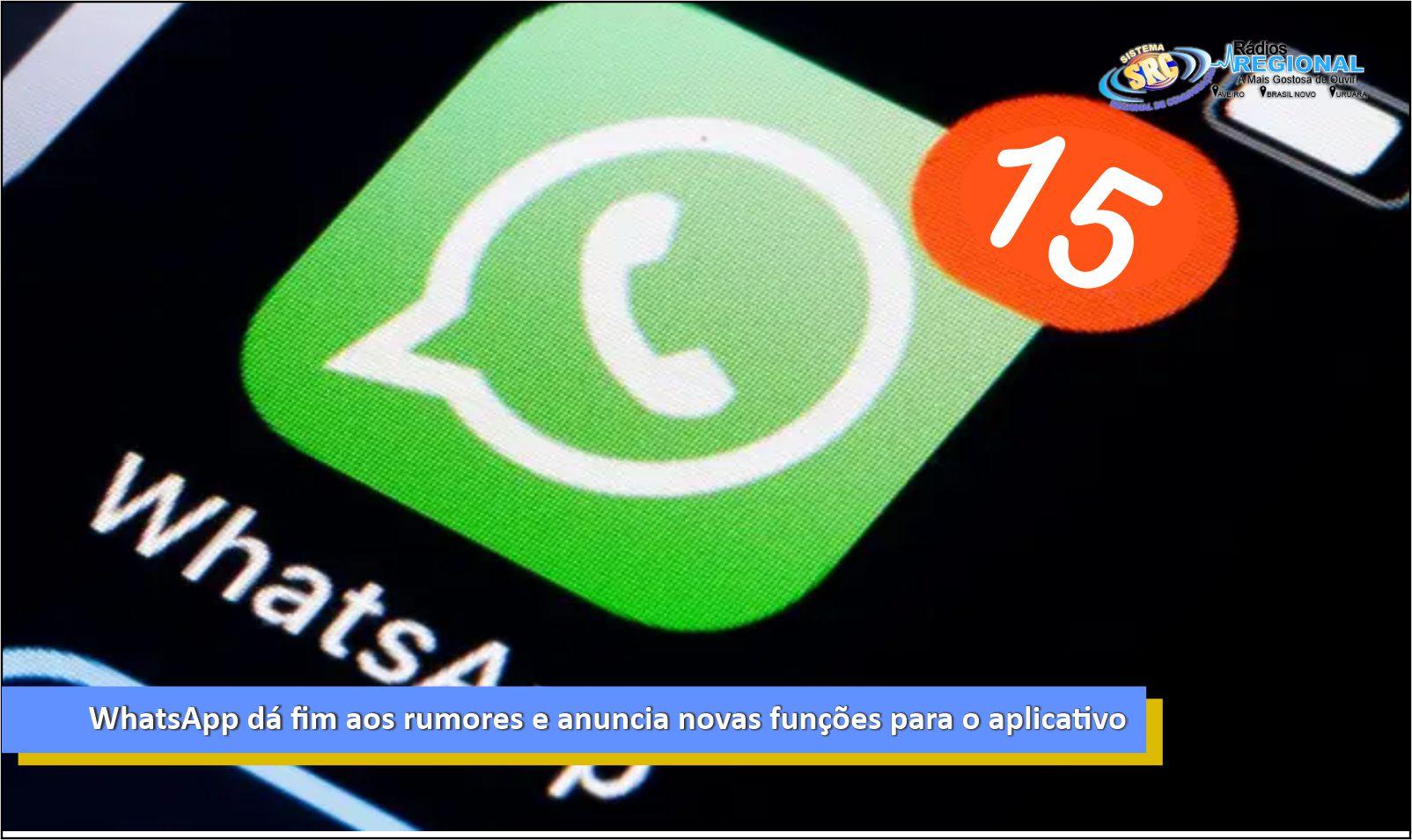 Whatsapp D Fim Aos Rumores E Anuncia Novas Fun Es Para O Aplicativo